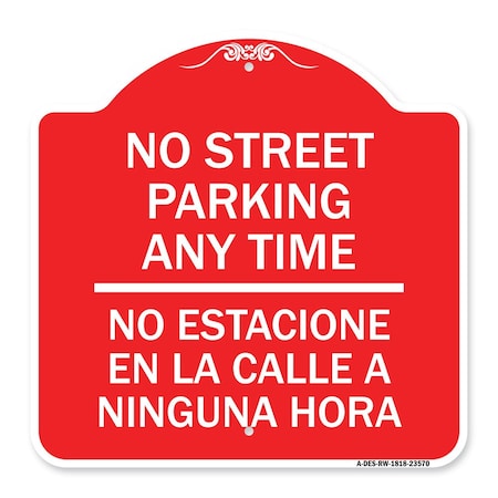 Signmission No Street Parking Anytime No Estacione En La Calle a Ninguna Hora, A-DES-RW-1818-23570 A-DES-RW-1818-23570